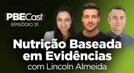 PBECast — Nutrição Baseada em Evidências com Lincoln Almeida